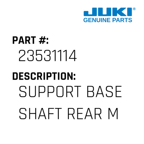 Support Base Shaft Rear Metal - Juki #23531114 Genuine Juki Part