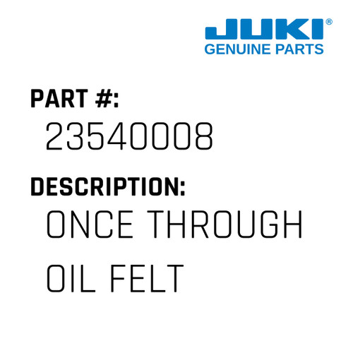 Once Through Oil Felt - Juki #23540008 Genuine Juki Part