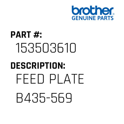 Feed Plate B435-569 - Genuine Japan Brother Sewing Machine Part #153503610