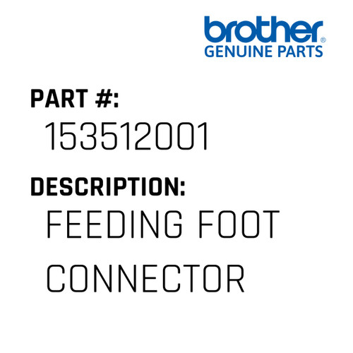 Feeding Foot Connector - Genuine Japan Brother Sewing Machine Part #153512001