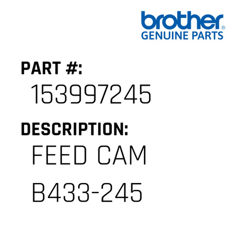 Feed Cam B433-245 - Genuine Japan Brother Sewing Machine Part #153997245