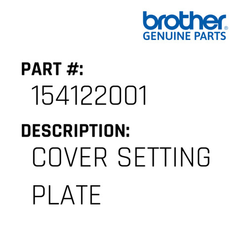 Cover Setting Plate - Genuine Japan Brother Sewing Machine Part #154122001
