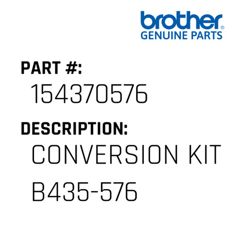 Conversion Kit B435-576 - Genuine Japan Brother Sewing Machine Part #154370576