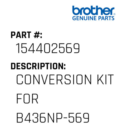 Conversion Kit For B436Np-569 - Genuine Japan Brother Sewing Machine Part #154402569
