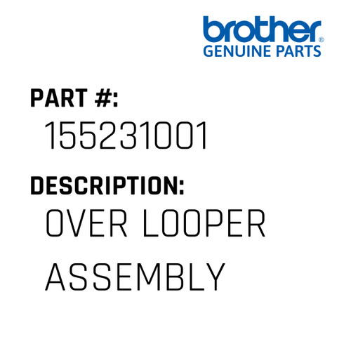 0Ver L00Per Assembly - Genuine Japan Brother Sewing Machine Part #155231001