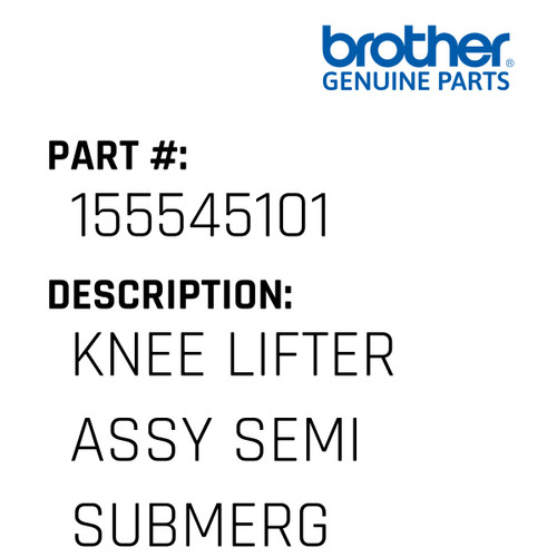 Knee Lifter Assy Semi Submerg - Genuine Japan Brother Sewing Machine Part #155545101