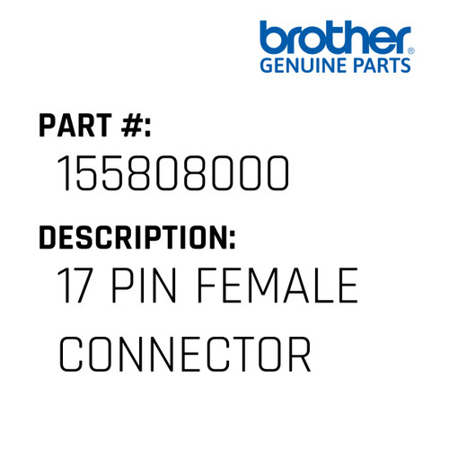 17 Pin Female Connector - Genuine Japan Brother Sewing Machine Part #155808000