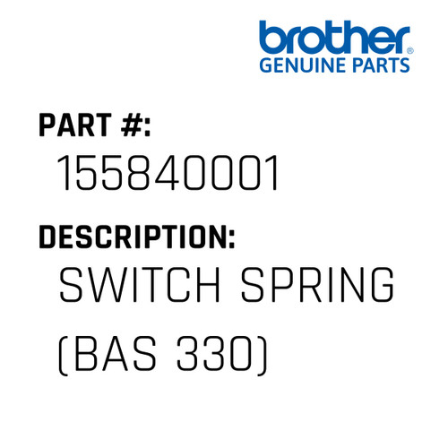Switch Spring (Bas 330) - Genuine Japan Brother Sewing Machine Part #155840001