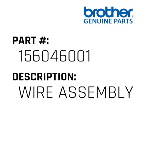 Wire Assembly - Genuine Japan Brother Sewing Machine Part #156046001