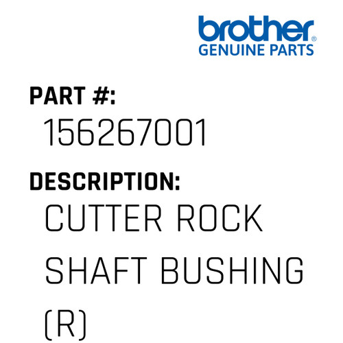 Cutter Rock Shaft Bushing (R) - Genuine Japan Brother Sewing Machine Part #156267001