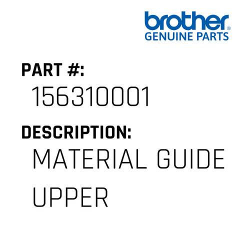 Material Guide Upper - Genuine Japan Brother Sewing Machine Part #156310001