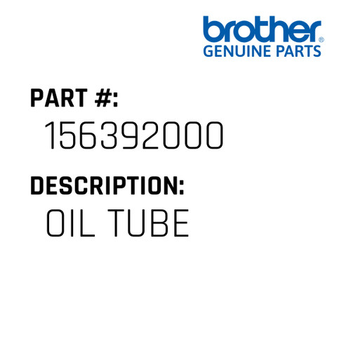 Oil Tube - Genuine Japan Brother Sewing Machine Part #156392000