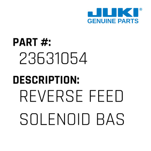 Reverse Feed Solenoid Base Asm - Juki #23631054 Genuine Juki Part