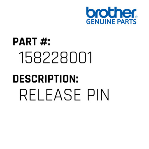 Release Pin - Genuine Japan Brother Sewing Machine Part #158228001