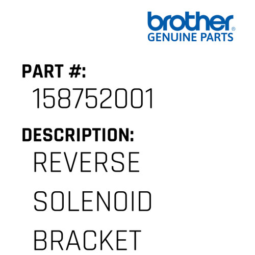 Reverse Solenoid Bracket - Genuine Japan Brother Sewing Machine Part #158752001
