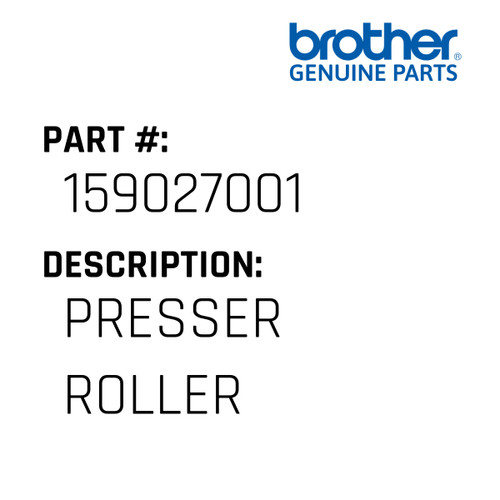 Presser Roller - Genuine Japan Brother Sewing Machine Part #159027001
