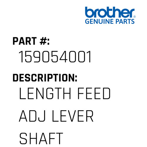 Length Feed Adj Lever Shaft - Genuine Japan Brother Sewing Machine Part #159054001
