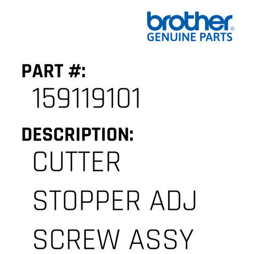 Cutter Stopper Adj Screw Assy - Genuine Japan Brother Sewing Machine Part #159119101
