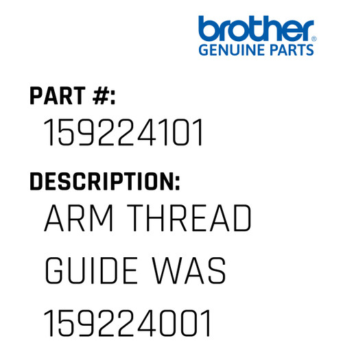 Arm Thread Guide Was 159224001 - Genuine Japan Brother Sewing Machine Part #159224101