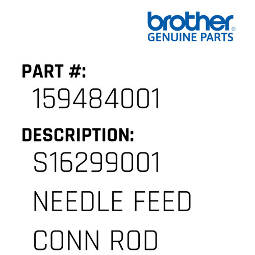 S16299001  Needle Feed Conn Rod - Genuine Japan Brother Sewing Machine Part #159484001