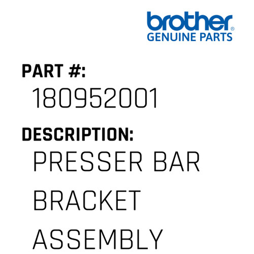 Presser Bar Bracket Assembly - Genuine Japan Brother Sewing Machine Part #180952001