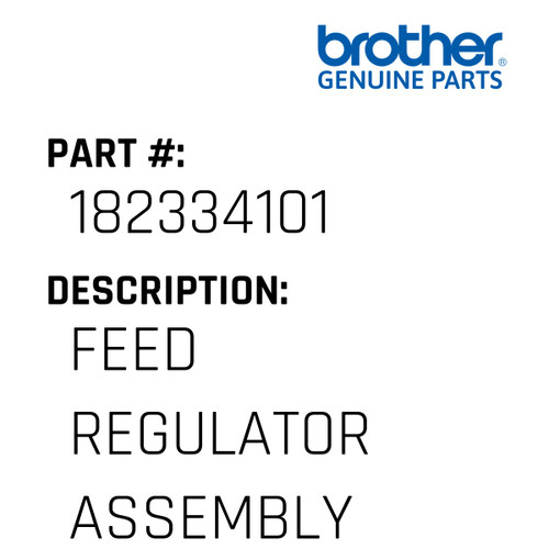 Feed Regulator Assembly - Genuine Japan Brother Sewing Machine Part #182334101