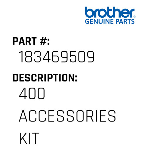 400 Accessories Kit - Genuine Japan Brother Sewing Machine Part #183469509