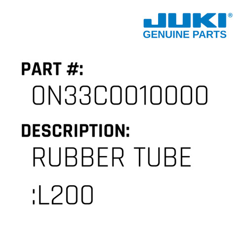 Rubber Tube :L200 - Juki #0N33C0010000 Genuine Juki Part