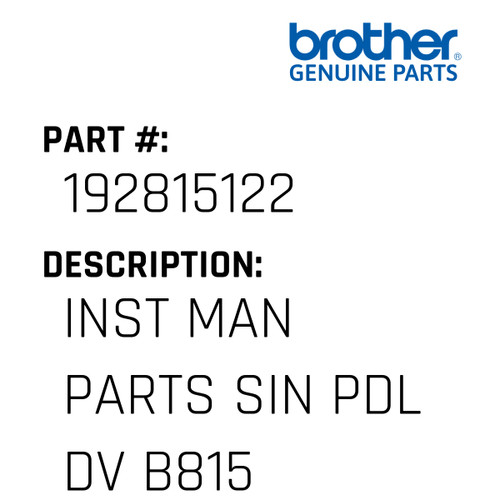Inst Man Parts Sin Pdl Dv B815 - Genuine Japan Brother Sewing Machine Part #192815122