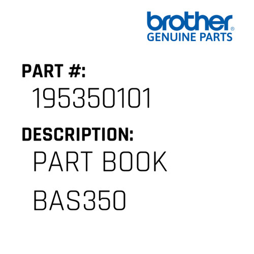 Part Book Bas350 - Genuine Japan Brother Sewing Machine Part #195350101