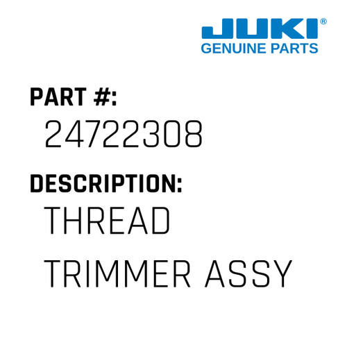 Thread Trimmer Assy - Juki #24722308 Genuine Juki Part