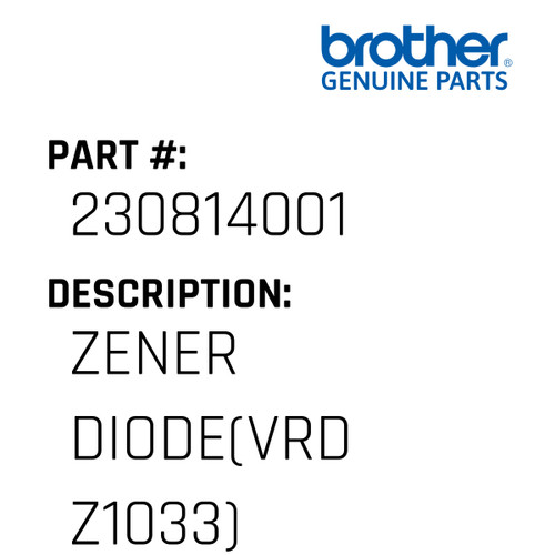 Zener Diode(Vrd Z1033) - Genuine Japan Brother Sewing Machine Part #230814001