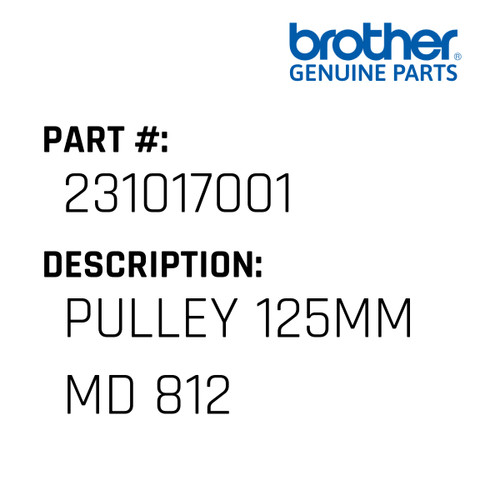 Pulley 125Mm Md 812 - Genuine Japan Brother Sewing Machine Part #231017001