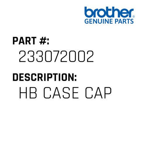 Hb Case Cap - Genuine Japan Brother Sewing Machine Part #233072002