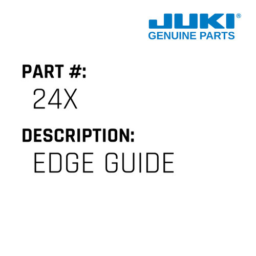 Edge Guide - Juki #24X Genuine Juki Part