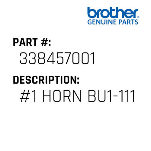 #1 Horn Bu1-111 - Genuine Japan Brother Sewing Machine Part #338457001