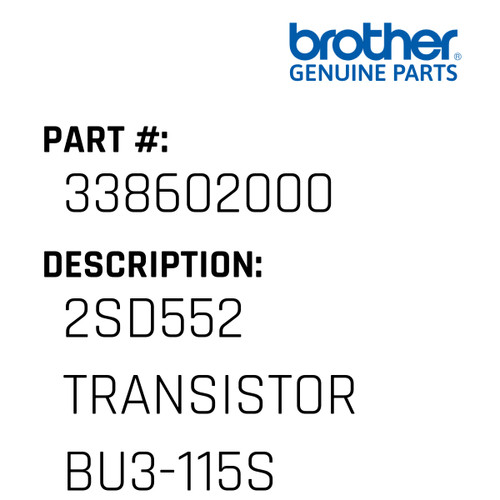 2Sd552 Transistor  Bu3-115S - Genuine Japan Brother Sewing Machine Part #338602000