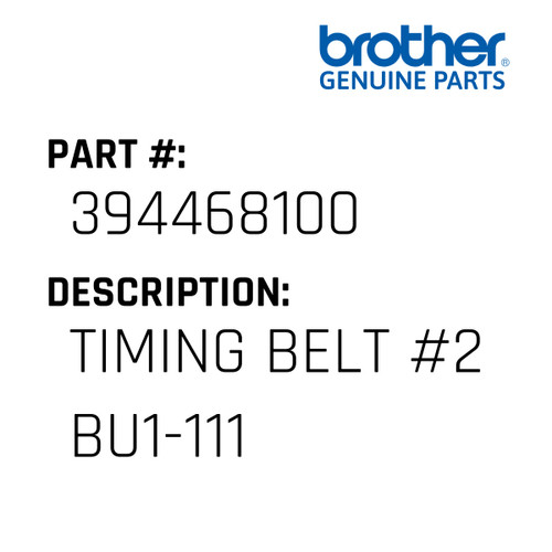 Timing Belt #2 Bu1-111 - Genuine Japan Brother Sewing Machine Part #394468100