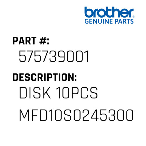 Disk 10Pcs Mfd10S02453001 - Genuine Japan Brother Sewing Machine Part #575739001