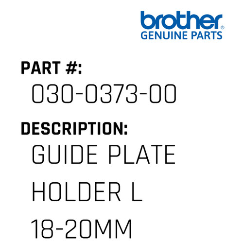 Guide Plate Holder L 18-20Mm - Genuine Japan Brother Sewing Machine Part #030-0373-00