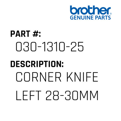 Corner Knife Left 28-30Mm - Genuine Japan Brother Sewing Machine Part #030-1310-25