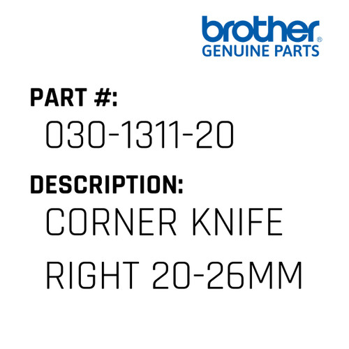 Corner Knife Right 20-26Mm - Genuine Japan Brother Sewing Machine Part #030-1311-20