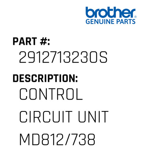 Control Circuit Unit Md812/738 - Genuine Japan Brother Sewing Machine Part #291271323OS