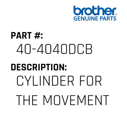 Cylinder For The Movement - Genuine Japan Brother Sewing Machine Part #40-4040DCB