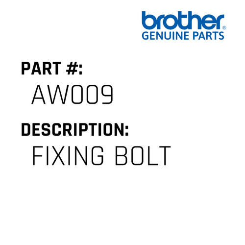 Fixing Bolt - Genuine Japan Brother Sewing Machine Part #AW009
