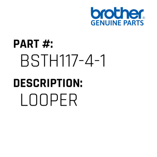 Looper - Genuine Japan Brother Sewing Machine Part #BSTH117-4-1