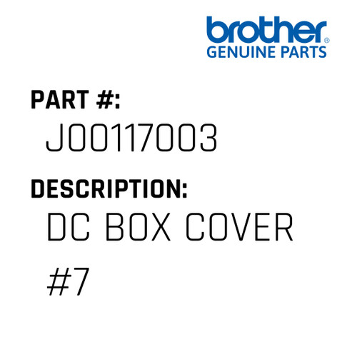 Dc Box Cover #7 - Genuine Japan Brother Sewing Machine Part #J00117003