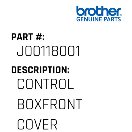 Control Boxfront Cover - Genuine Japan Brother Sewing Machine Part #J00118001