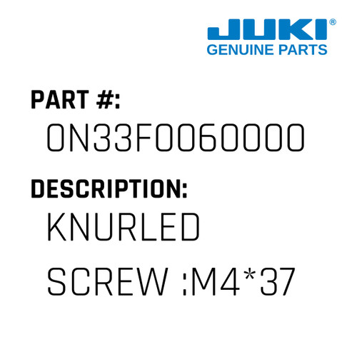 Knurled Screw :M4*37 - Juki #0N33F0060000 Genuine Juki Part