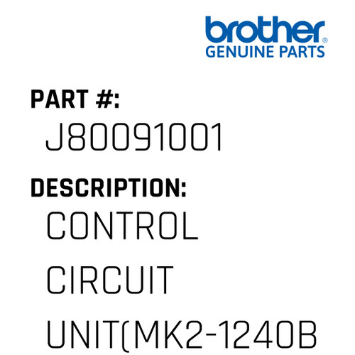 Control Circuit Unit(Mk2-1240B - Genuine Japan Brother Sewing Machine Part #J80091001